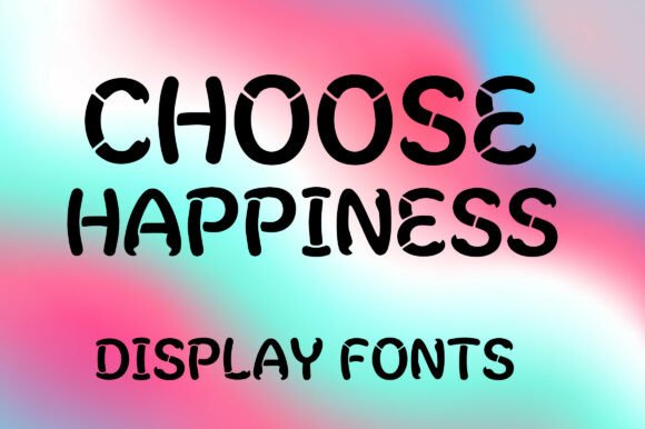 Choose Happiness: A Display Font That Feels Like a Sigh of Relief
