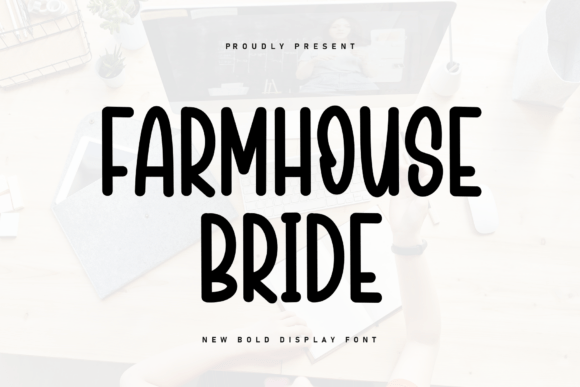 Farmhouse Bride: A Handwritten Display Font That Feels Human
