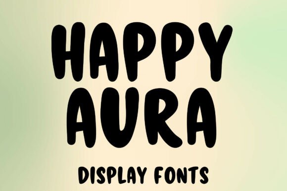 Happy Aura: A Friendly Display Font for Digital Branding