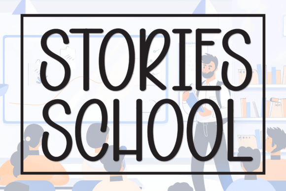 Stories School: A Handwritten Display Font That Feels Like a Smile